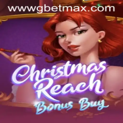 Exploring ChristmasReachBonusBuy: A Festive Gaming Experience with GBET Max