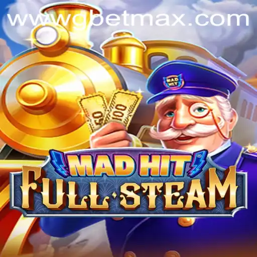 MadHitFullSteam: Experience the Thrilling Adventure with GBET Max